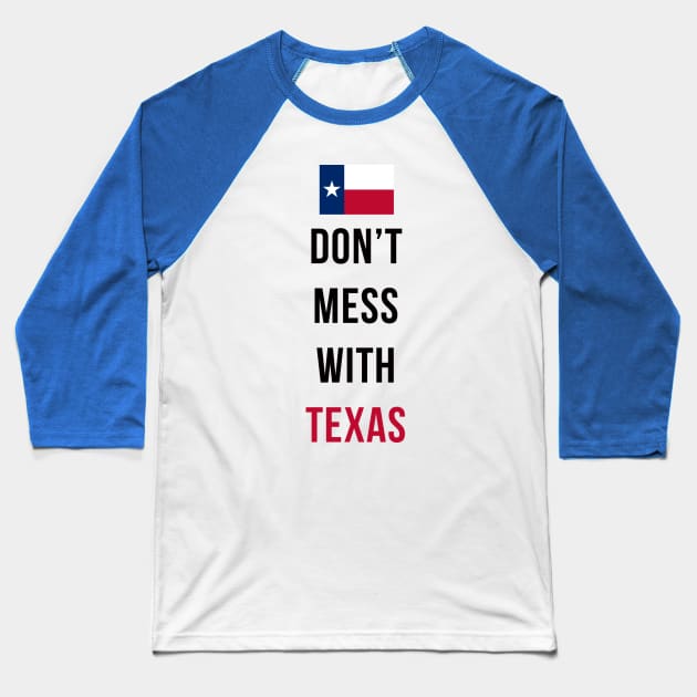 Don't Mess With Texas Baseball T-Shirt by DogfordStudios